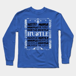 HUSTLE MOTIVATIONAL DESIGN VERSION BLACK FONT Long Sleeve T-Shirt